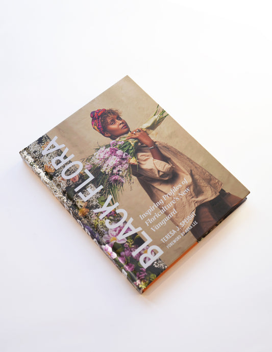 Black Flora: Inspiring Profiles of Floriculture's New Vanguard