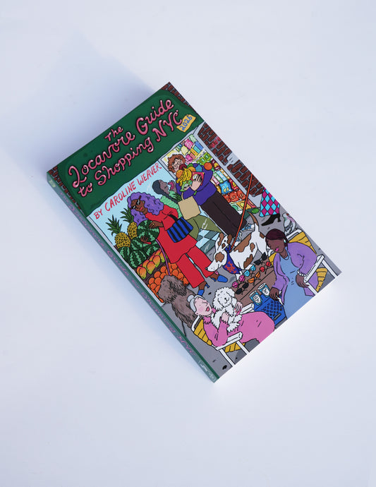 The Locavore Guide to Shopping NYC - By Caroline Weaver